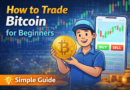 How to Trade Bitcoin for Beginners: A Simple 2026 Guide