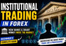 What Are Institutions in Forex Trading? Beginner’s Guide to Institutional Trading